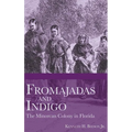 Fromajadas and Indigo: The Minorcan Colony in Florida - Hardcover