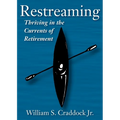 Restreaming: Thriving in the Currents of Retirement - Paperback