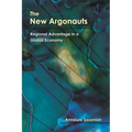 The New Argonauts: Regional Advantage in a Global Economy - Paperback