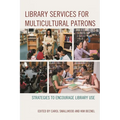 Library Services for Multicultural Patrons: Strategies to Encourage Library Use - Paperback