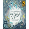 Inner Field Trip: 30 Days of Personal Exploration, Collective Liberation, and Generational Healing - Paperback