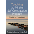 Teaching the Mindful Self-Compassion Program: A Guide for Professionals - Hardcover