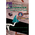 Hudson River Sloop CLEARWATER - The First Five Years: an experiment in social change - Paperback