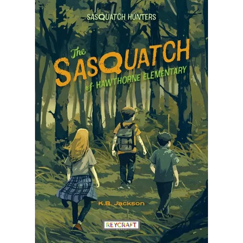 The Sasquatch of Hawthorne Elementary (Sasquatch Hunters, Book #1) - Paperback