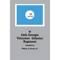 History of the 54th Regiment Georgia Volunteer Infantry Confederate States of America - Paperback