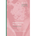 Stereotyping Religion II: Critiquing Clichés - Hardcover