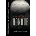 A Matter of Honour: A skinheads Story of Jail and his rise to lead a NP skinhead squad - Paperback