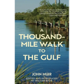 A Thousand-Mile Walk to the Gulf (Warbler Classics Annotated Edition) - Paperback