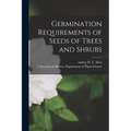 Germination Requirements of Seeds of Trees and Shrubs - Paperback