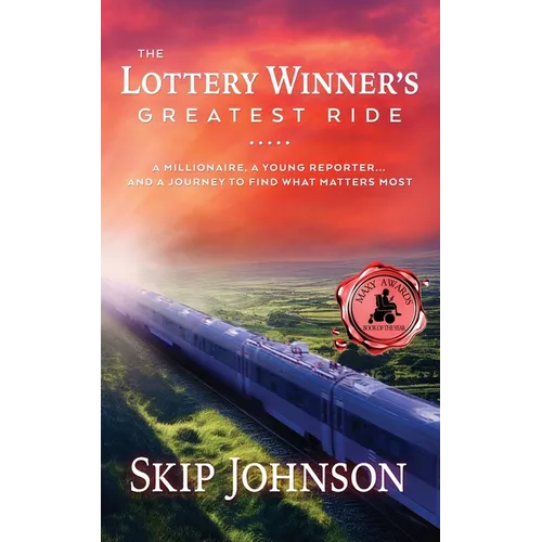 The Lottery Winner's Greatest Ride: A Millionaire, A Young Reporter . . . And A Journey To Find What Matters Most - Paperback
