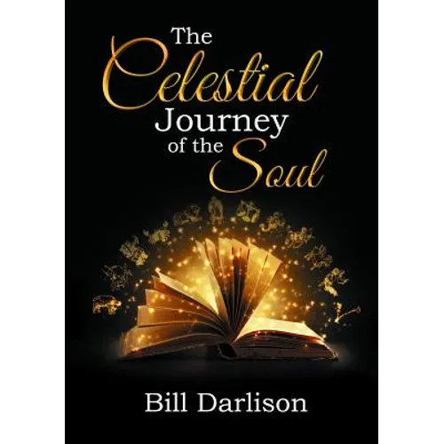 The Celestial Journey of the Soul: Zodiacal Themes in the Gospel of Mark - Paperback