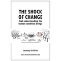 The Shock Of Change that understanding the human condition brings - Paperback