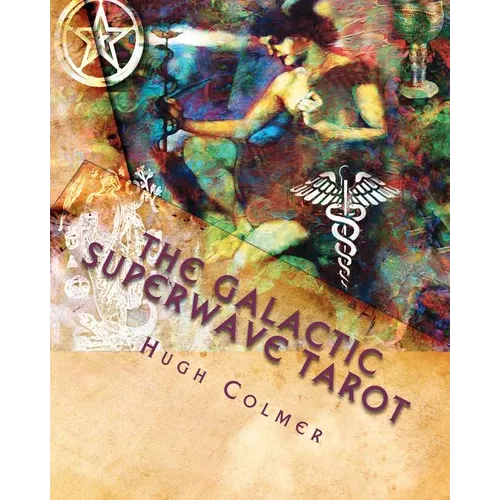 The Galactic Superwave Tarot: Escape from the Matrix for a Spiritual Awakening - Paperback