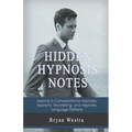 Hidden Hypnosis Notes: Lessons In Conversational Hypnosis, Hypnotic Storytelling, and Hypnotic Language Patterns - Paperback
