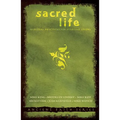 Sacred Life: Spiritual Practices for Everyday Living - Paperback