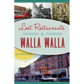 Lost Restaurants of Walla Walla - Paperback