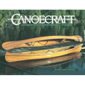 Canoecraft: An Illustrated Guide to Fine Woodstrip Construction - Paperback