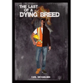 The Last of A Dying Breed - Paperback