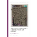 The Turn to Provisionality in Contemporary Art: Negative Work - Paperback