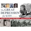 The Great Depression for Kids: Hardship and Hope in 1930s America, with 21 Activities Volume 59 - Paperback