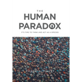 The Human Paradox: It's Time to Think and Act as a Species - Hardcover