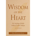 Wisdom of the Heart: The Teachings of Rabbi Ya'akov of Izbica-Radzyn - Hardcover