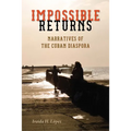 Impossible Returns: Narratives of the Cuban Diaspora - Paperback