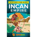 History for kids: Incan Empire: History of the Incan Empire and Civilization (Ancient Civilization) - Paperback