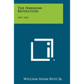 The Hawaiian Revolution: 1893-1894 - Paperback