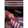 Dead to the Core: An Almanack of the Grateful Dead - Paperback