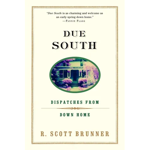Due South: Dispatches from Down Home - Paperback