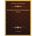 The Golden Book of the Theosophical Society - Hardcover