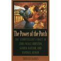 The Power of the Porch: The Storyteller's Craft in Zora Neale Hurston, Gloria Naylor, and Randall Kenan - Hardcover