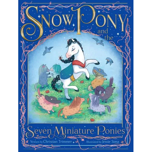 Snow Pony and the Seven Miniature Ponies - Hardcover