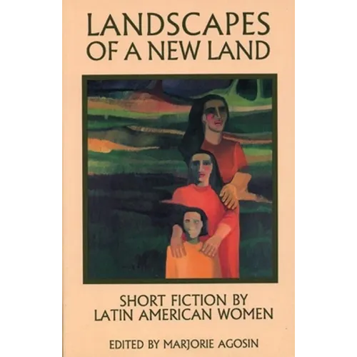 Landscapes of a New Land: Short Fiction by Latin American Women - Paperback