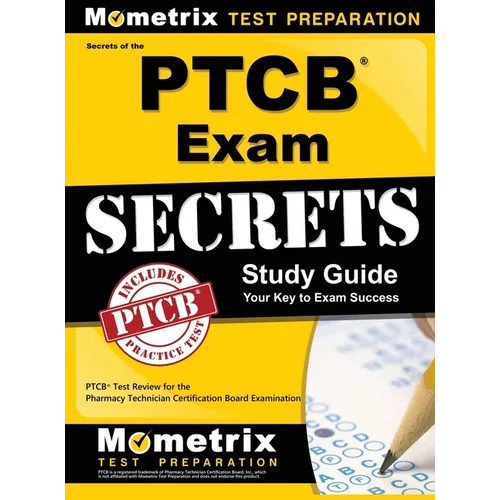 Secrets of the Ptcb Exam Study Guide: Ptcb Test Review for the Pharmacy Technician Certification Board Examination - Hardcover