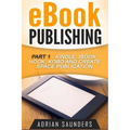 eBook Publishing Part 1: Kindle, iBook, Nook, Kobo and Create Space Publication - Paperback
