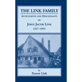 The Link Family: Antecedents and Descendants of John Jacob Link, 1417-1951 - Hardcover