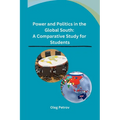 Power and Politics in the Global South: A Comparative Study for Students - Paperback