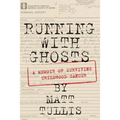 Running With Ghosts: A Memoir of Surviving Childhood Cancer - Paperback