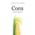 Corn: A Savor the South Cookbook - Hardcover