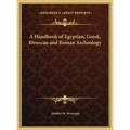 A Handbook of Egyptian, Greek, Etruscan and Roman Archeology - Hardcover