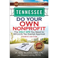 Tennessee Do Your Own Nonprofit: The Only GPS You Need for 501c3 Tax Exempt Approval - Paperback