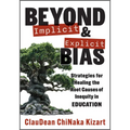 Beyond Implicit and Explicit Bias: Strategies for Healing the Root Causes of Inequity in Education (Counteract Biases in Education.) - Paperback