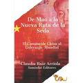 De Mao a la Nueva Ruta de la Seda: El Camino de China al Liderazgo Global - Paperback