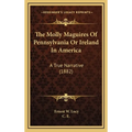 The Molly Maguires Of Pennsylvania Or Ireland In America: A True Narrative (1882) - Hardcover