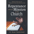 Repentance and the Mission of the Church: Making and Moving the People of God Into the Mission of God - Hardcover