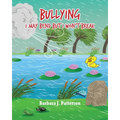 Bullying: I May Bend But I Won't Break - Paperback