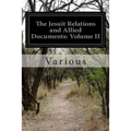 The Jesuit Relations and Allied Documents: Volume II - Paperback
