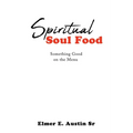 Spiritual Soul Food: Something Good on the Menu - Paperback